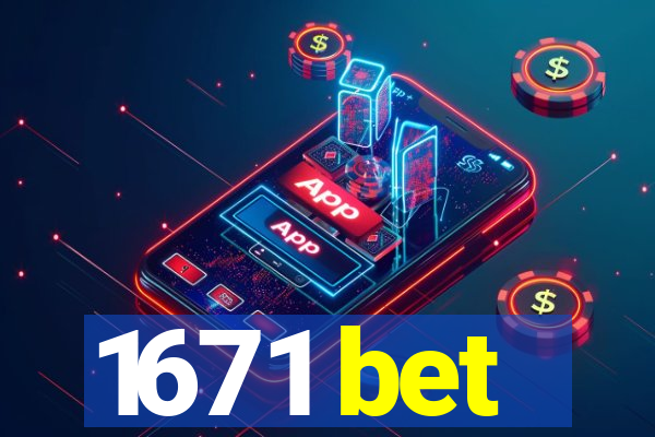 1671 bet